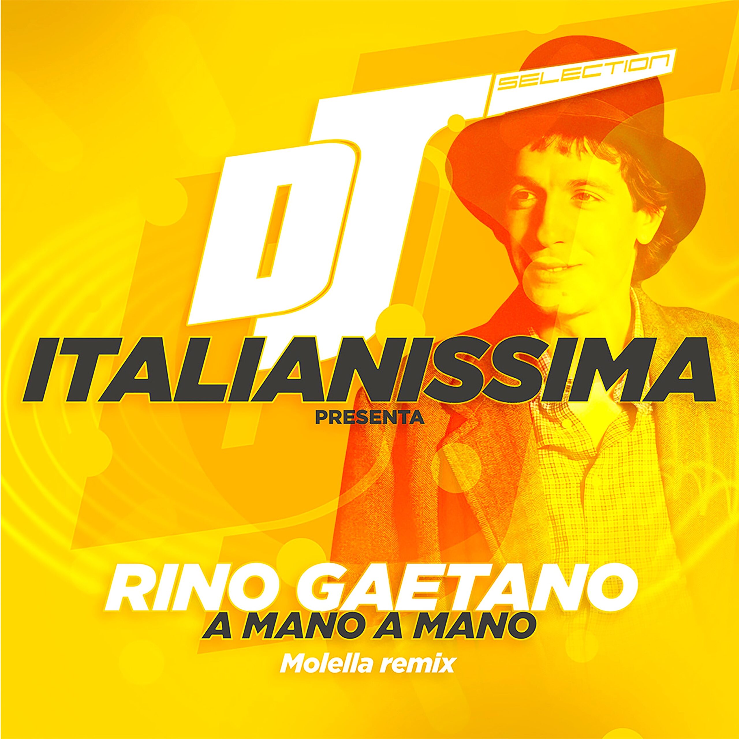 “ITALIANISSIMA”: da oggi in digitale “A MANO A MANO”, il leggendario brano di RINO GAETANO in una versione remix di MOLELLA