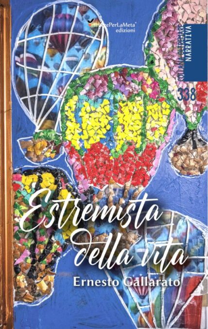 Estremista della vita di Ernesto Gallarato